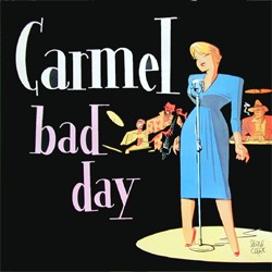 Carmel: Bad Day